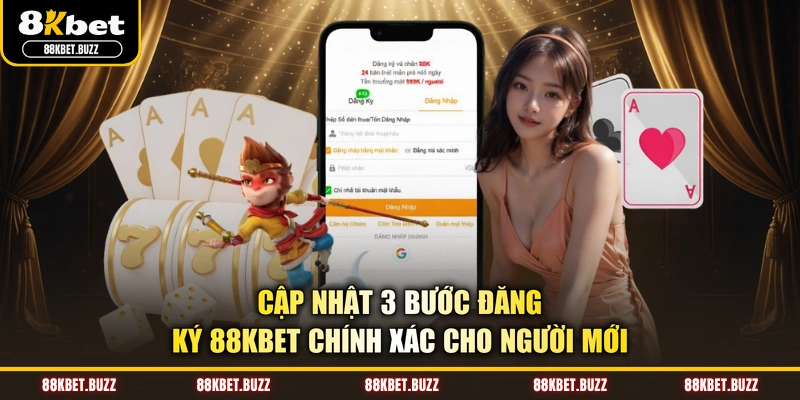 Cập nhật 3 bước đăng ký 88KBET chính xác cho người mới