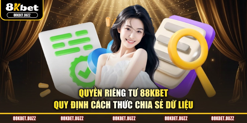 Quyền riêng tư 88KBET quy định cách thức chia sẻ dữ liệu