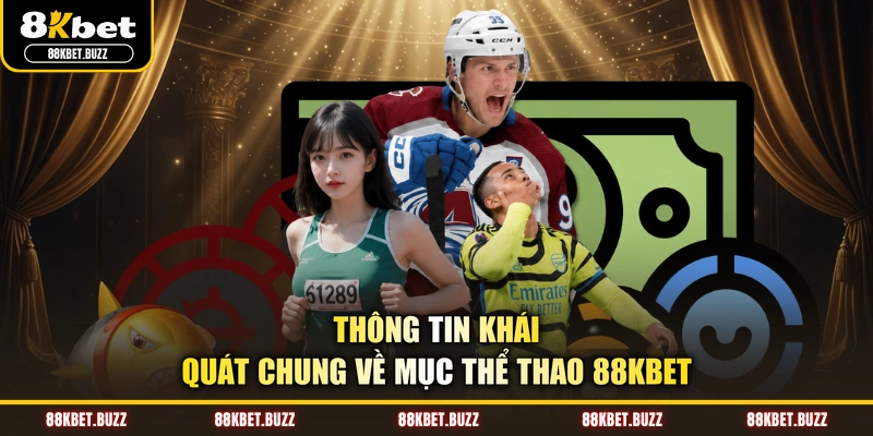 Thông tin khái quát chung về mục thể thao 88KBET