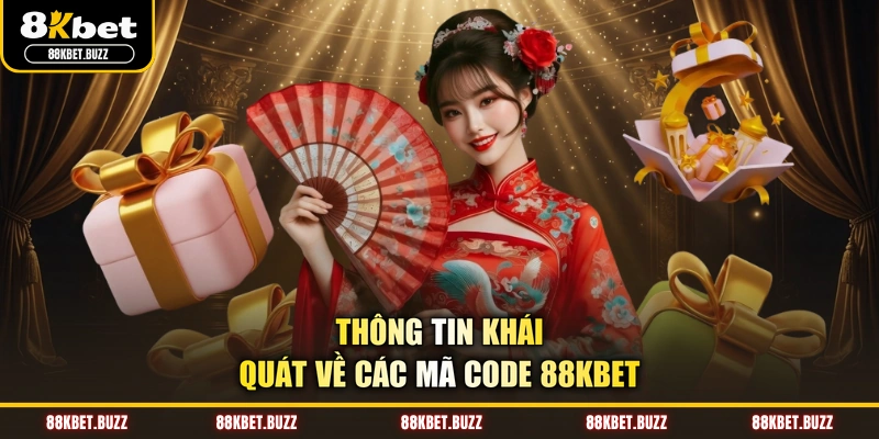 Thông tin khái quát về các mã Code 88KBET