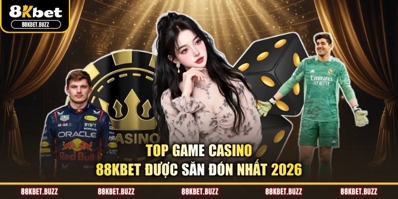 Top game casino 88KBET được săn đón nhất 2026